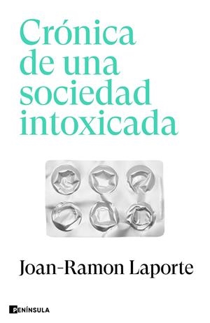 Crónica de una sociedad intoxicada | 9788411002271 | Joan-Ramon Laporte