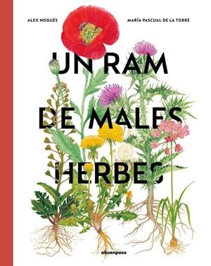 Un ram de males herbes | 9788410016132 | Alex Nogués ; María Pascual de la Torre