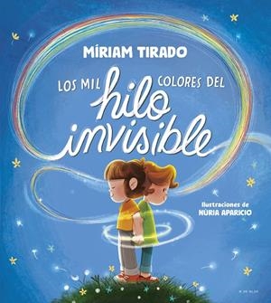 Los mil colores del hilo invisible | 9788419910035 | Míriam Tirado ; Núria Aparicio