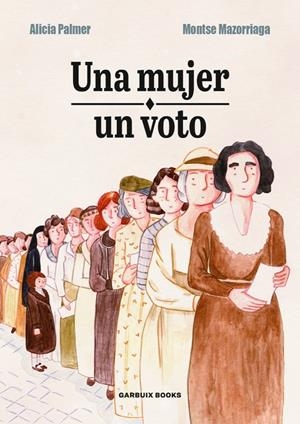 Una mujer, un voto | 9788412332629 | Alicia Palmer ; Montse Mazorriaga