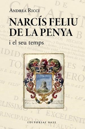 Narcís Feliu de la Penya i el seu temps (1646-1712) | 9788419007995 | Andrea Ricci