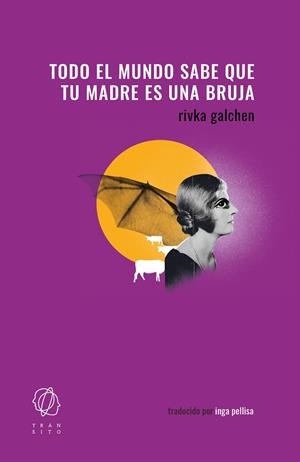 Todo el mundo sabe que tu madre es una bruja | 9788412763249 | Rivka Galchen