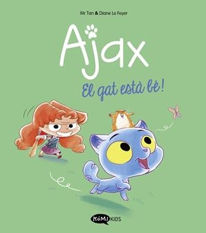 El gat està bé! (Ajax; 1) | 9788419183521 | Mr. Tan ; Diane Le Feyer