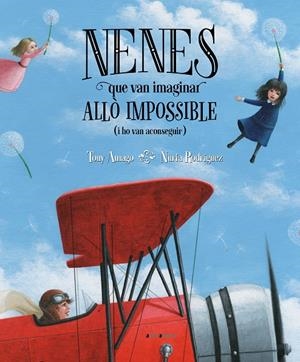 Nenes que van imaginar allò impossible (i ho van aconseguir) | 9788417599416 | Tony Amago ; Nuria Rodríguez