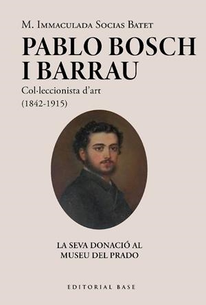 Pablo Bosch Barrau : col·leccionista d'art, 1842-1915 | 9788419007971 | M. Immaculada Socias i Batet
