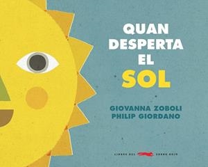 Quan desperta el sol | 9788494990465 | Giovanna Zoboli ; Philip Giordano