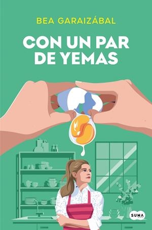 Con un par de yemas | 9788491298212 | Beatriz Garaizábal