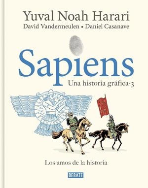 Los amos de la historia (Sapiens; 3) | 9788419951182 | Yuval Noah Harari ; David Vandermeulen ; Daniel Casanave