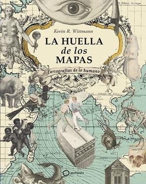 La huella de los mapas | 9788408274605 | Kevin R. Wittmann