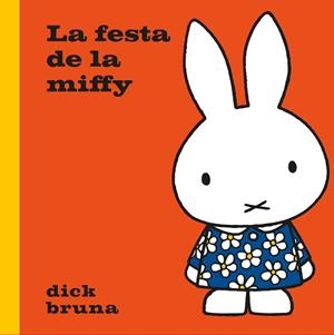 La festa de la Miffy | 9788412368567 | Dick Bruna