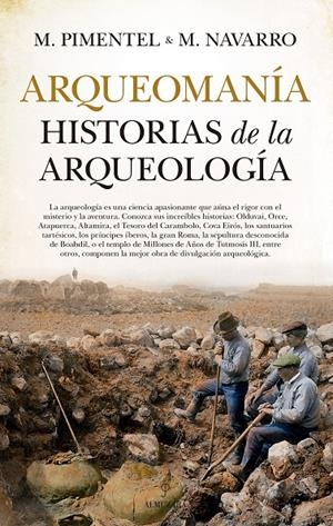 Arqueomanía : historias de la arqueología | 9788417797287 | Manuel Pimentel ; Manuel Alonso Navarro