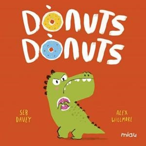 Dònuts, dònuts | 9788418609268 | Seb Davey ; Alex Willmore