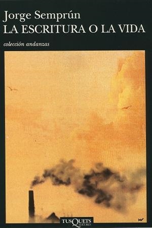 La escritura o la vida | 9788472238589 | Jorge Semprún