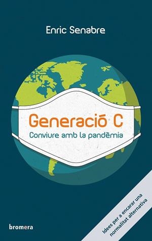 Generació C : conviure amb la pandèmia | 9788413581224 | Enric Senabre