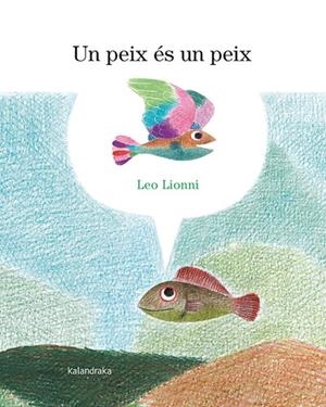 Un peix és un peix | 9788418558900 | Leo Lionni