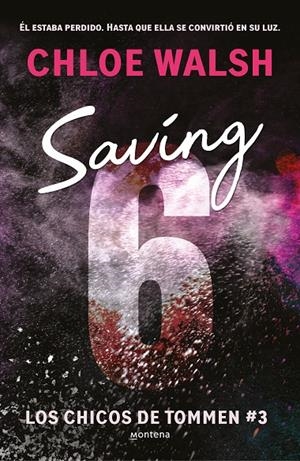 Saving 6 (Los chicos de Tommen; 3) | 9788419746979 | Chloe Walsh
