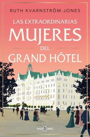 Las extraordinarias mujeres del Grand Hôtel | 9788401033940 | Ruth Kvarnstrom-Jones
