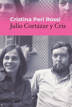 Julio Cortázar y Cris | 9788419964069 | Cristina Peri Rossi