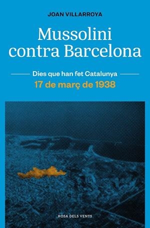 Mussolini contra Barcelona | 9788419259165 | Joan Villarroya