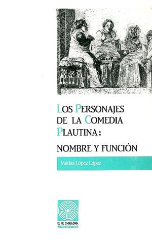 Los personajes de la Comedia Plautina : nombre y función | 9788479350444 | Matías López López