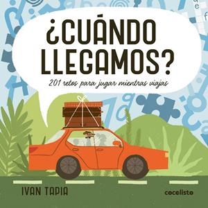 ¿Cuándo llegamos? : 21 retos para jugar mientras viajas | 9788419875549 | Ivan Tapia