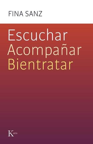 Escuchar, acompañar, bientratar | 9788411212458 | Fina Sanz Ramón