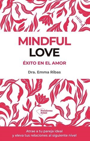 Mindful love : éxito en el amor | 9788410243033 | Emma Ribas