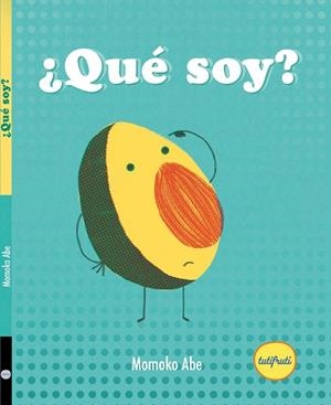 ¿Qué soy? | 9788412622140 | Momoko Abe