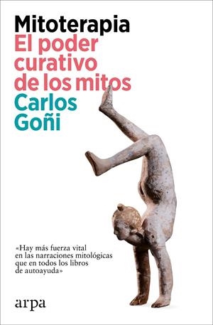 Mitoterapia : el poder curativo de los mitos | 9788419558862 | Carlos Goñi
