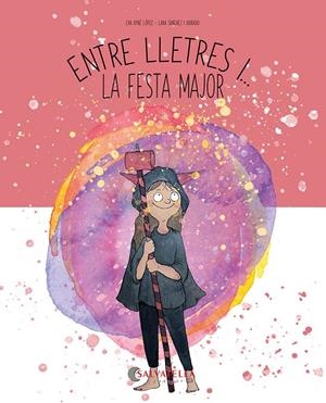 Entre lletres i... la festa major | 9788419565808 | Eva Ayné López ; Lara Sánchez Guirado