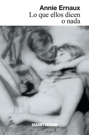 Lo que ellos dicen o nada | 9788419047465 | Annie Ernaux