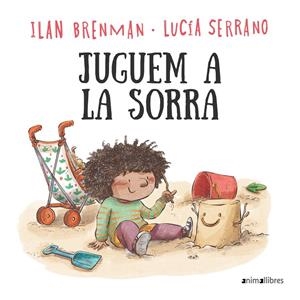Juguem a la sorra | 9788419659712 | Ilan Brenman ; Lucía Serrano