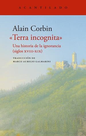 Terra incognita : una historia de la ignorancia, siglos XVIII-XIX | 9788419958020 | Alain Corbin