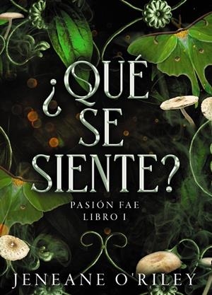¿Qué se siente? (Pasión fae; 1) | 9788419988263 | Jeneane O'Riley