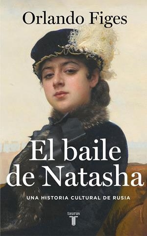 El baile de Natasha | 9788430624263 | Orlando Figes
