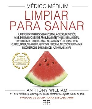 Médico Médium :  limpiar para sanar | 9788417851262 | Anthony William