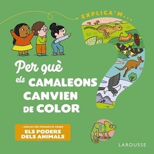 Per què els camaleons canvien de color? | 9788418473500 | Emmanuelle Kecir-Lepetit ; Ninie