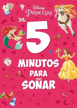 Princesas Disney : 5 minutos para soñar | 9788499519913