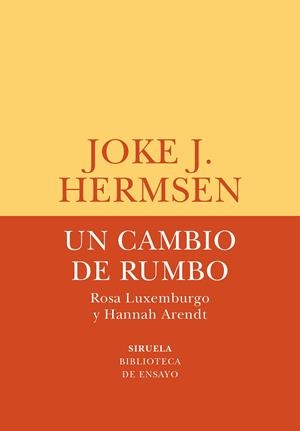 Un cambio de rumbo : Rosa Luxemburgo y Hannah Arendt | 9788418859106 | Joke J. Hermsen