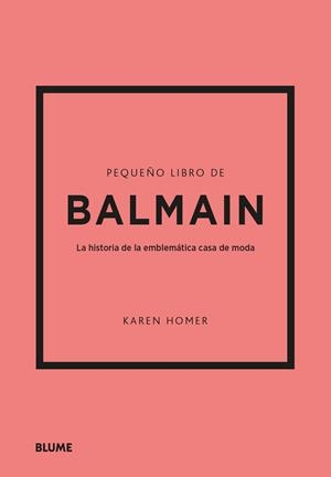 Pequeño libro de Balmain | 9788410048485 | karen Homer