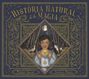 Història natural de la màgia | 9788418279874 | Poppy David ; Jessica Roux