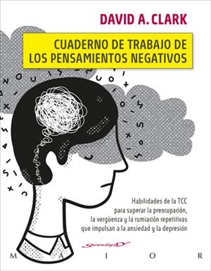 Cuaderno de trabajo de los pensamientos negativos | 9788433031792 | David A. Clark