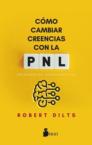 Cómo cambiar creencias con PNL | 9788419685858 | Robert Dilts