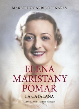 Elena Maristany Pomar : la catalana | 9788419979322 | Maricruz Garrido Linares