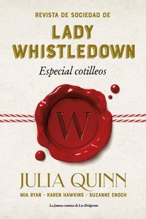 Revista de sociedad de lady Whistledown : Especial cotilleos | 9788417421342 | Julia Quinn ; Suzanne Enoch ; Karen Hawkins ; Mia Ryan