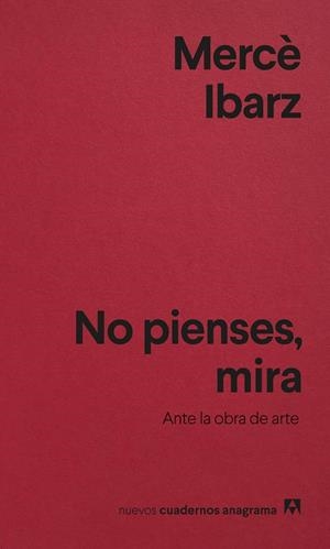 No pienses, mira | 9788433927088 | Mercè Ibarz