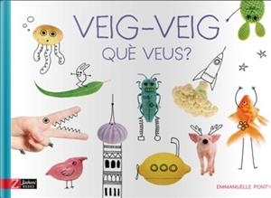 Veig-veig, què veus? | 9788417374143 | Emmanuelle Ponty