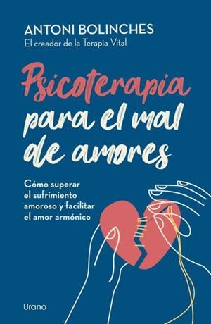 Psicoterapia para el mal de amores | 9788418714610 | Antoni Bolinches