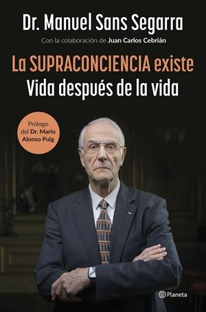 La Supraconciencia existe | 9788408291282 | Manuel Sans Segarra ; Carlos Cebrián