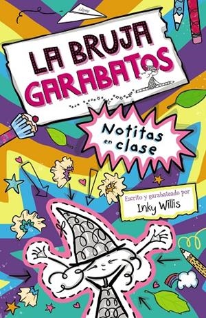 La bruja Garabatos 1 : Notitas en clase | 9788469663288 | Inky Willis